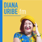 DianaUribe.fm