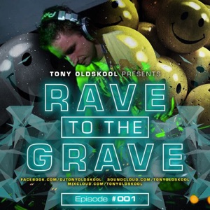 Rave To The Grave Show & Tony's Big Tunes