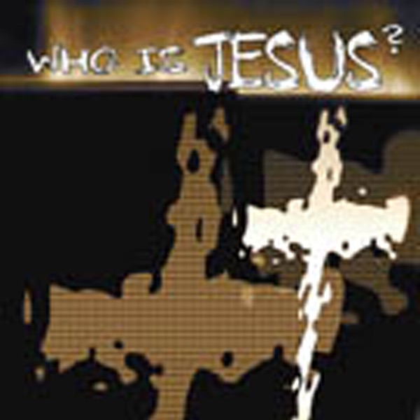 Who Is Jesus?