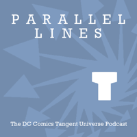Parallel Lines: The DC Comics Tangent Universe Podcast podcast