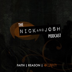 The Nick and Josh Podcast