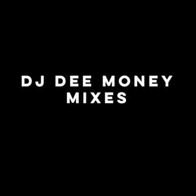 DJ Dee Money:DJ Dee Money