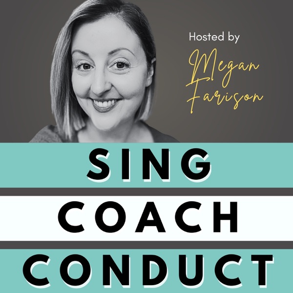 Sing, Coach, Conduct