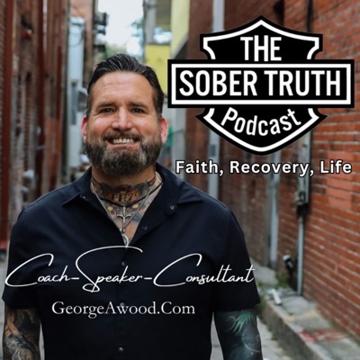 Sober Truth Podcast with George Wood
