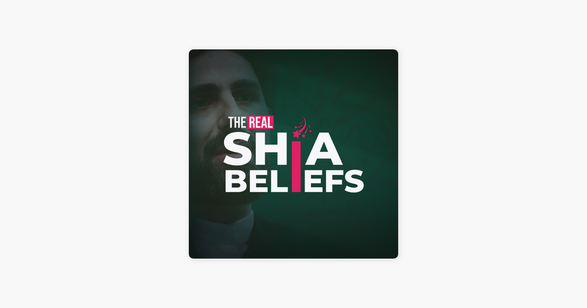 ‎The Real Shia Beliefs on Apple Podcasts