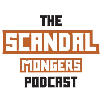 The SCANDAL Mongers Podcast The SCANDAL Mongers Podcast