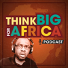 Think BIG for Africa - Ekene Banye