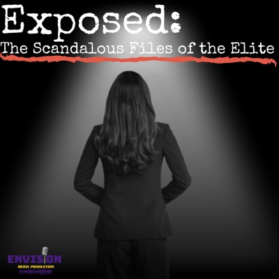 Exposed: Scandalous Files of the Elite Exposed: Scandalous Files of the Elite