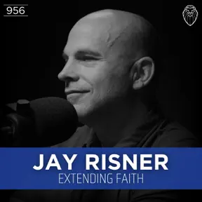 JAY RISNER | Extending Faith (Ep. 956) artwork