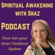 Spiritual Awakening with Shaz