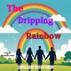 The Dripping Rainbow