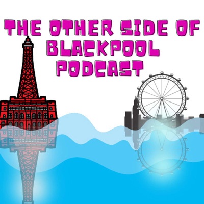 The Other Side Of Blackpool Podcast