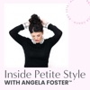 Logo of the podcast Inside Petite Style with Angela Foster