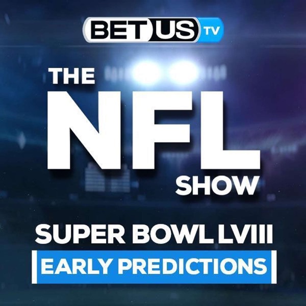 NFL Early Super Bowl Preview and Predictions | 2024 Football Odds, Playoffs Picks and Best Bets photo