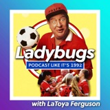 66: Ladybugs with LaToya Ferguson