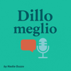 Dillo Meglio - Nadia Guzzo