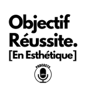 Objectif Réussite [En Esthétique]