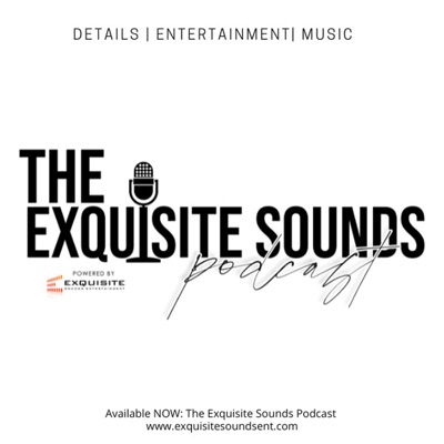 The Exquisite Sounds Podcast