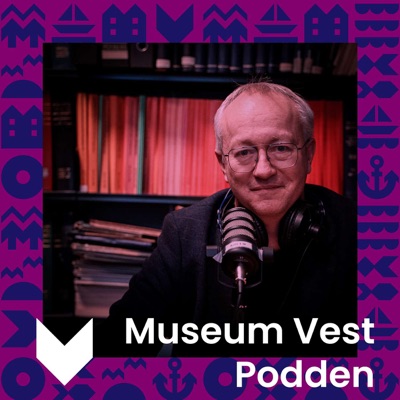 Museum Vest podden