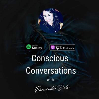 Conscious Conversations with Parwinder