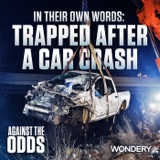 In Their Own Words: Trapped After a Car Crash