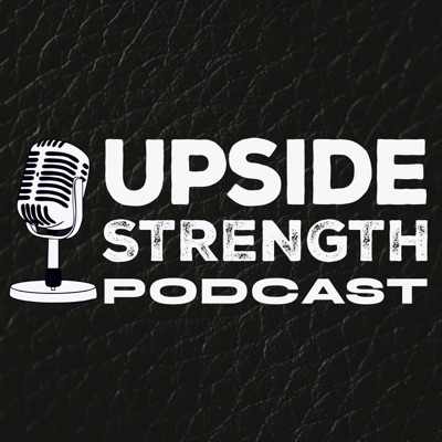 Upside Strength Podcast Upside Strength Podcast