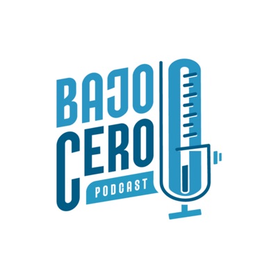 BAJO CERO PODCAST BAJO CERO PODCAST