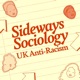 Sideways Sociology: UK Anti-Racism