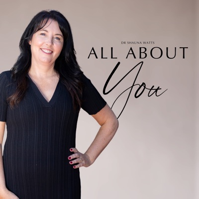 All About You With Dr Shauna Watts:Dr Shauna Watts