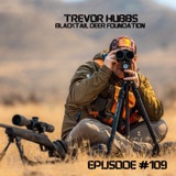 Episode #109: Trevor Hubbs from the Mule Deer Foundation