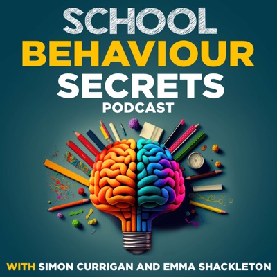 School Behaviour Secrets with Simon Currigan and Emma Shackleton:Beacon School Support