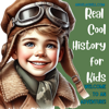 Real Cool History for Kids - Angela O'Dell