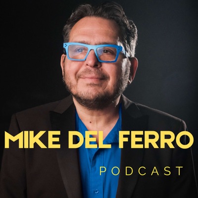 The Mike del Ferro - Podcast