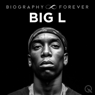 Big L - Biography Forever