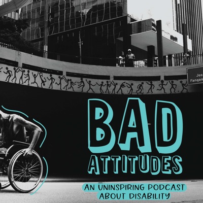 Bad Attitudes: An Uninspiring Podcast About Disability:Laura Stinson