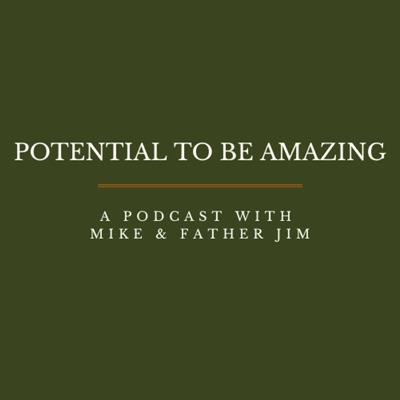 Potential To Be Amazing Podcast