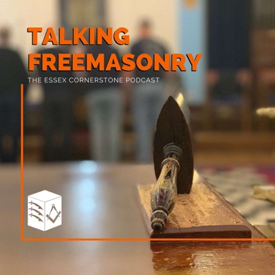 Talking Freemasonry - The Essex Cornerstone Podcast