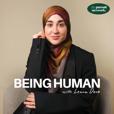 Being Human with Leana Deeb:Leana Deeb & Pursuit Network