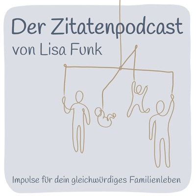 Der Zitatenpodcast – Impulse für dein gleichwürdiges Familienleben