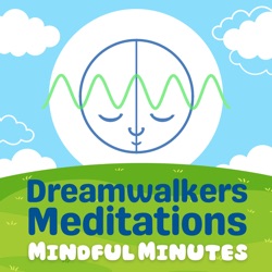 Dreamwalkers Meditations | Mindful Minutes