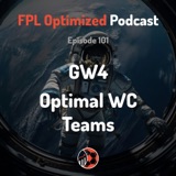 Episode 101. GW4 Optimal Teams