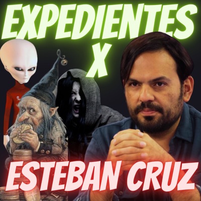 EXPEDIENTES PARANORMALES de Esteban Cruz, @Cruzescribiente EXPEDIENTES PARANORMALES de Esteban Cruz, @Cruzescribiente
