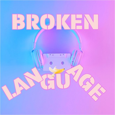 Broken Language Broken Language