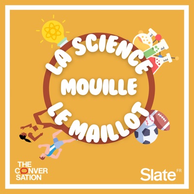 La science mouille le maillot:Slate.fr Podcasts