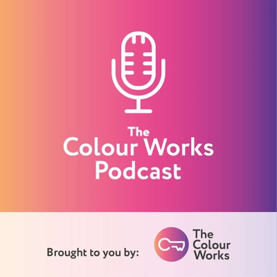 The Colour Works Podcast