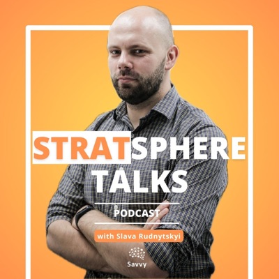 StratSphere Talks Podcast:Slava Rudnytskyi