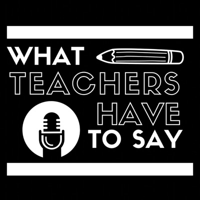 What Teachers Have to Say What Teachers Have to Say