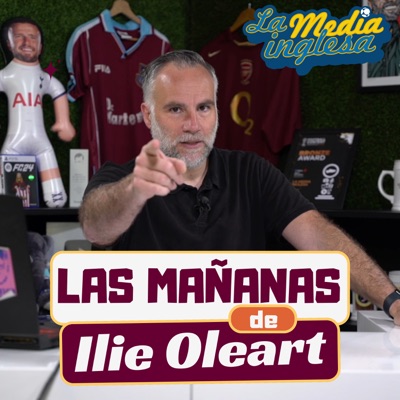 LAS MAÑANAS DE ILIE OLEART:La Media Inglesa