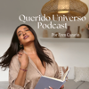 Querido Universo Podcast. - Eren Cazarin