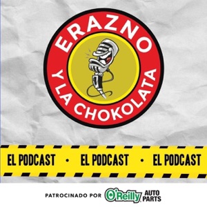 Erazno y La Chokolata El Podcast